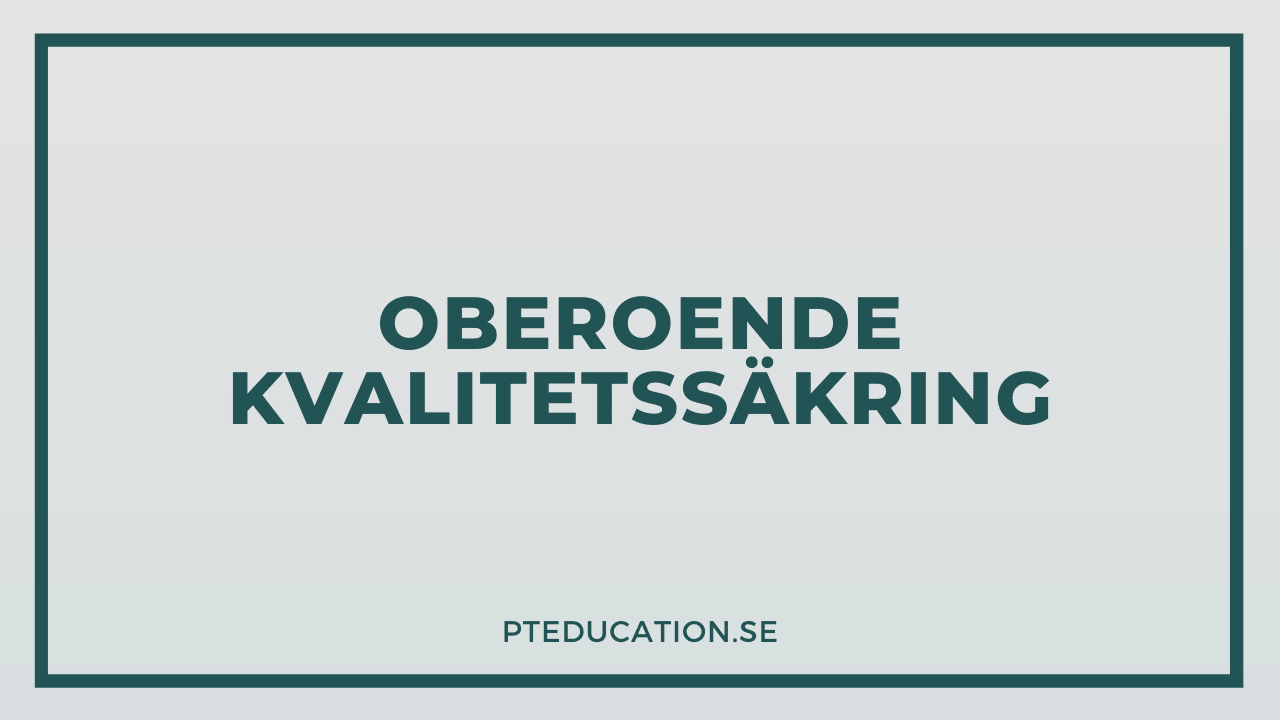 Oberoende kvalitetssäkring av en PT utbildning